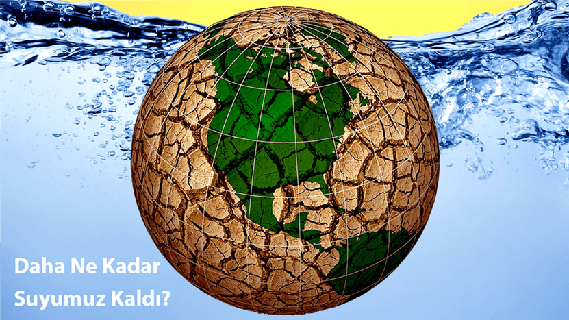 Tükenen Su Kaynaklarının Ne Kadar Farkındayız? Tükenen Su Kaynaklarının Ne Kadar Farkındayız?.