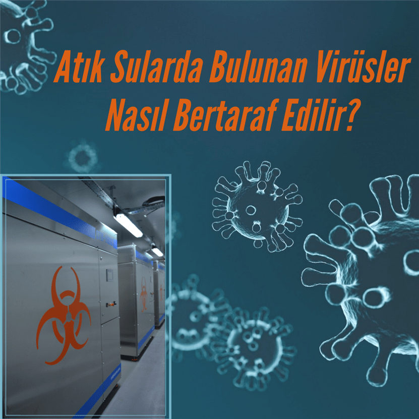 Atık Sularda Bulunan Virüsler Nasıl Bertaraf Edilir ? Atık Sularda Bulunan Virüsler Nasıl Bertaraf Edilir ?.