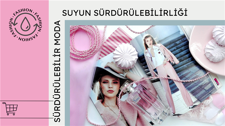 Sürdürülebilir Moda !  Suyun Sürdürülebilirliği !.